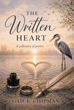 The Written Heart: A Collection of Poems