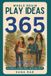 Whole Libri GmbH Whole Brain Play Ideas 365 - Brain Development Activities for Ages 10, 11, and 12