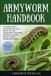 ARMYWORM Independently Published Armyworm Handbook: A Complete Guide To Understanding Armyworm Behavior, Life Cycle, Feeding Habits, Crop Damage, Identification, Prevention Methods, And Pest Management Strategies