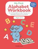 My First Alphabet Workbook Ages 3–5: 110+ Pages of Letter Tracing, Alphabet Practice & First Words for Kindergarten Readiness