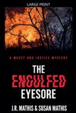 The Mercy and Justice Mysteries The Engulfed Eyesore Paperback