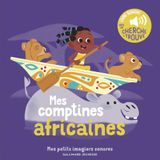 Mes comptines africaines: Des sons à écouter, des images à regarder