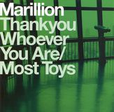 Marillion Thank You Whoever You Are/Most Toys