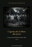 L'AGONIA CHE SI RIFIUTA ALLA MORTE: Diario 1944 - L'internamento dell'Ambasciata d'Italia a Tokyo