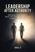 Leadership Mike Z Leadership After Authority Paperback