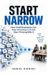 Start Libri GmbH Start Narrow: How Small Businesses Can Stop Drowning in AI and Start Thriving With It
