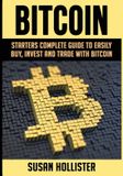Bitcoin: Libri GmbH Complete Beginners Guide to Buying, Investing and Trading wi- Bitcoin