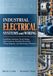 Industrial Electrical Systems and Wiring: Installation Methods, Circuit Design, Motor Controls, Electrical Protection, Wiring Diagrams, and Maintenance Practices