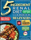 The Libri GmbH The 5 Ingredient Renal Diet Cookbook for Beginners