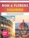 Rom & Florenz Reiseführer 2026-2027