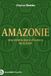 Amazonies: Une histoire des civilisations de la forêt