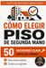 COMO ELEGIR TU PISO DE SEGUNDA MANO: 50 DECISIONES CLAVE ANTES DE FIRMAR