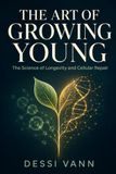The Art of Growing Young