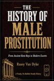The History of Male Prostitution: From Ancient Rent Boys to Modern Escorts