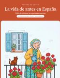 La vida de antes en España: Libro de colorear para personas mayores: 50 dibujos grandes y fáciles con trazos gruesos