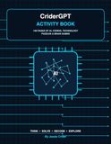 CriderGPT Activity Book: 100 Pages of AI, Coding, Technology Puzzles & Brain Games