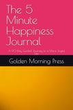 The 5 Minute Happiness Journal