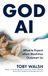 GOD AI: Boom or Doom? What to Expect when Machines Outsmart Us