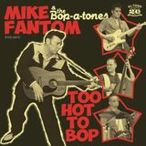 Sonic Rendezvous Mike Fantom & The Bop-A-Tones - Too Hot To Bop (CD)
