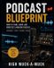Podcast Independently Published Podcast Blueprint: How to Start, Grow, and Monetize a Modern Podcast