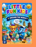 Little Fun Kids: Around the World: Countries, Flags and Cultures — A Coloring and Learning Adventure
