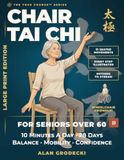 Chair Tai Chi for Seniors Over 60: 31 Seated Movements, Every One Illustrated Full-Page in Large Print - the 28-Day, 10-Minute-a-Day Program to Support Balance, Mobility, and Confidence