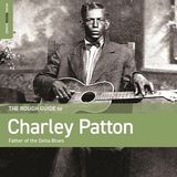 Coast2Coast Charley Patton - The Rough Guide to Charley Patton / Father Of The Delta Blues (CD)