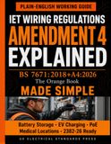 IET Wiring Regulations Amendment 4 Explained: The Plain-English Guide to BS 7671:2018+A4:2026 — Battery Storage, PoE, Medical Locations & Every Key Change, with 2382-26 Exam Practice