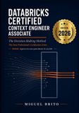 Databricks Databricks Certification Decision Guides- Databricks Certified Context Engineer Associate
