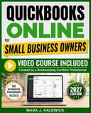 QuickBooks Online for Small Business Owners: Turn Messy Books into Accurate Numbers You Can Finally Trust — With Video Course That Shows You Exactly What to Click. No Accounting Background Needed