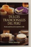 Dulces tradicionales del Perú: Recetas auténticas de la repostería criolla