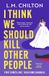 I Head Of Zeus -- An Aries Book I Think We Should Kill Other People Paperback