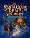 Is Santa Claus Real? Yes He Is!