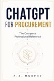 ChatGPT for Procurement: The Complete Professional Reference