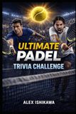 The Big Book of Trivia Series: Padel