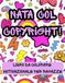 Nata col Copyright! Libro da colorare motivazionale per ragazze