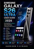 SAMSUNG GALAXY S26 ULTRA USER GUIDE 2026