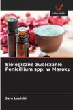Biologiczne OmniScriptum SRL Biologiczne zwalczanie Penicillium spp. w Maroku