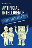 AI Independently Published AI for Boomers: A Semi-Serious Guide to Not Getting Left Behind Paperback