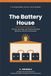The Battery House: Testing, Reviving, and Wiring Salvaged Batteries with No Instruments
