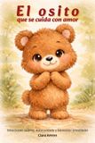 El Libri GmbH El osito que se cuida con amor: Un cuento infantil sobre autocuidado, emociones y bienestar emocional para niños - Libro en español