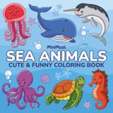 Sea Animals: Cute & Funny Coloring Book for Kids, Teens and Adults, Simple and Big Designs for Relaxation with Ocean Life