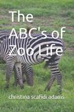 The Independently Published The ABC's of Zoo Life Paperback