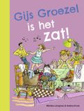 Gijs Uitgeverij Zwijsen Gijs Groezel is het zat! Hardcover