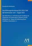Antiphon Verlag Durchführungsverordnung (EU) 2023/1584 der Kommission vom 1. August 2023