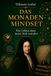 Das Monaden-Mindset: Das Monaden-Mindset Wie Leibniz deine innere Welt verändert
