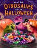 What Little, Brown & Company What The Dinosaurs Did On Halloween Hardcover
