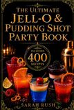 The Jell-O & Pudding Shot Party Book
