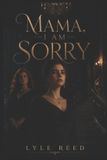 Mama, Libri GmbH Mama, I Am Sorry