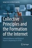 Collective Springer Series on Cultural Computing- Collective Principles and the Formation of the Internet